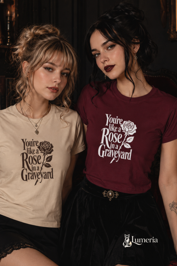 Camiseta — You’re Like a Rose in a Graveyard