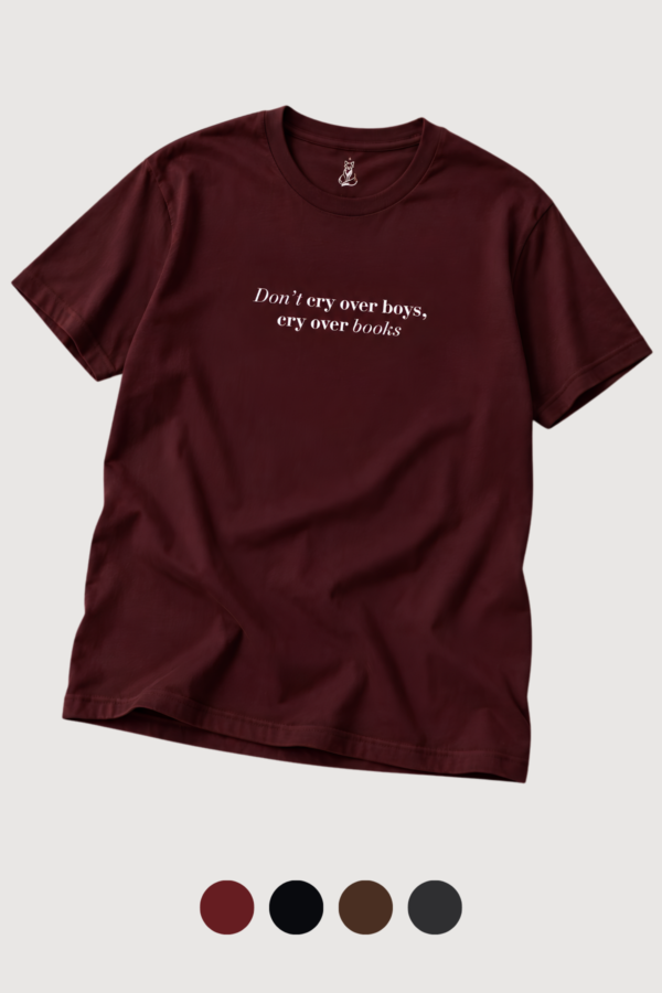 Camiseta: don’t cry over boys, cry over books